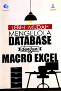 Lebih Mudah Mengelola Database dengan Macro Excel