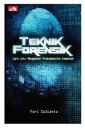 Teknik Forensik : Cara Jitu Mengatasi Problematika Komputer