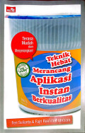 Teknik Hebat Merancang Aplikasi Instan dan Berkualitas